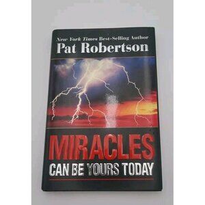 Miracles Can Be Yours Today : Believing God‎ for Your Greatest Needs by Pat...